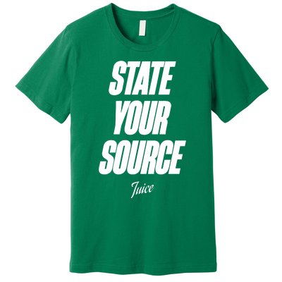 State Your Source Premium T-Shirt