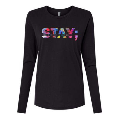 Stay Your Story Is Not Over Mental Health Awareness Womens Cotton Relaxed Long Sleeve T-Shirt