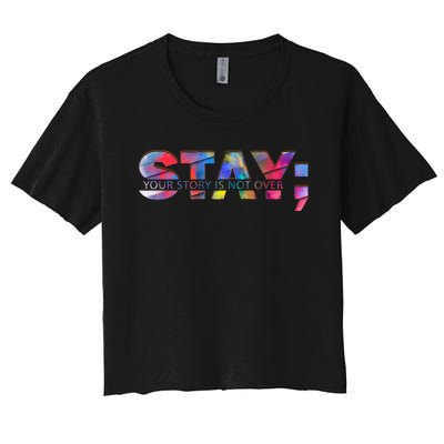 Stay Your Story Is Not Over Mental Health Awareness Women's Crop Top Tee