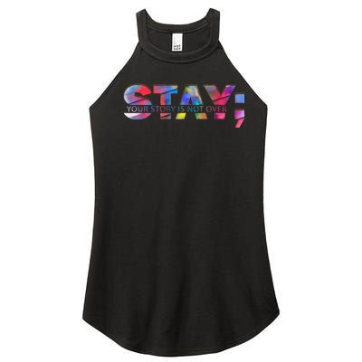 Stay Your Story Is Not Over Mental Health Awareness Women’s Perfect Tri Rocker Tank