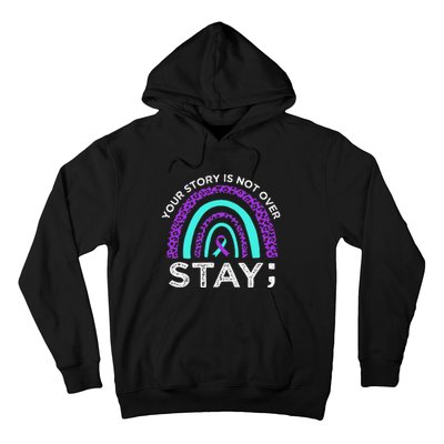 Stay Your Story Is Not Over Suicide Prevention Awareness Hoodie