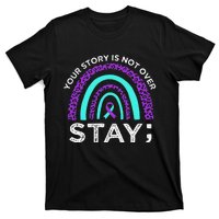 Stay Your Story Is Not Over Suicide Prevention Awareness T-Shirt