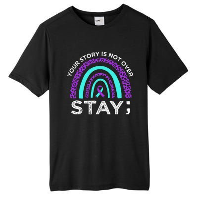 Stay Your Story Is Not Over Suicide Prevention Awareness Tall Fusion ChromaSoft Performance T-Shirt