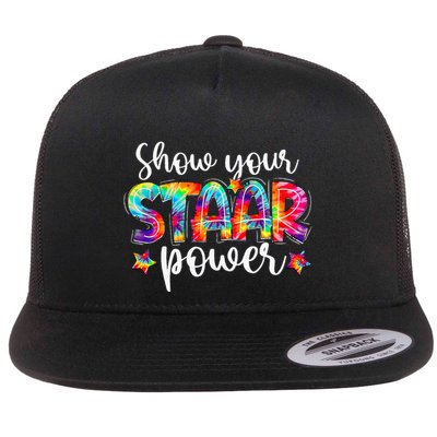 Show Your Staar Power Tie Dye Teacher Testing Exam Test Day Flat Bill Trucker Hat