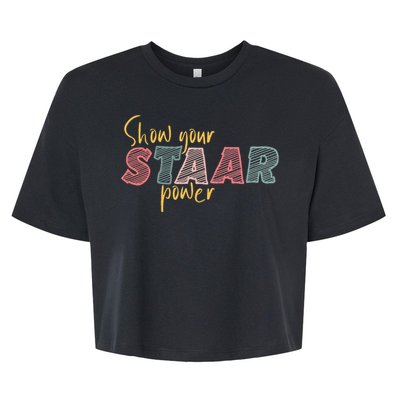 Show your Staar Power Test Staar Student Teacher Testing Bella+Canvas Jersey Crop Tee