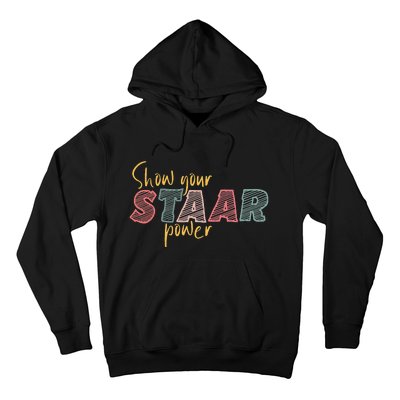 Show your Staar Power Test Staar Student Teacher Testing Hoodie