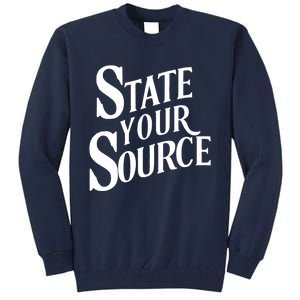 State Your Source Tall Sweatshirt