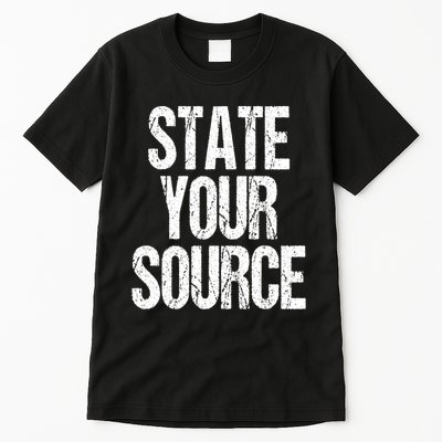 State Your Source Tall T-Shirt