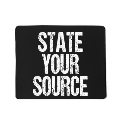 State Your Source Mousepad