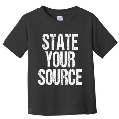 State Your Source Toddler T-Shirt