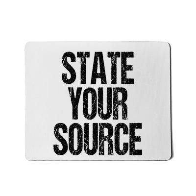 State Your Source Mousepad