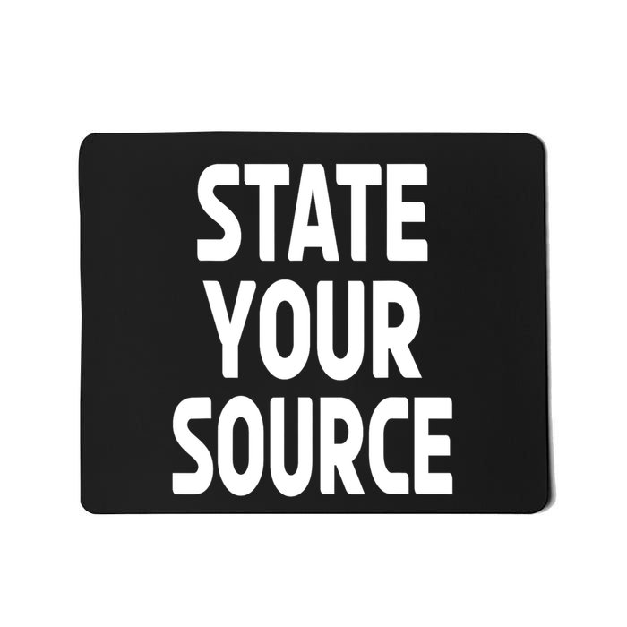 State Your Source Mousepad