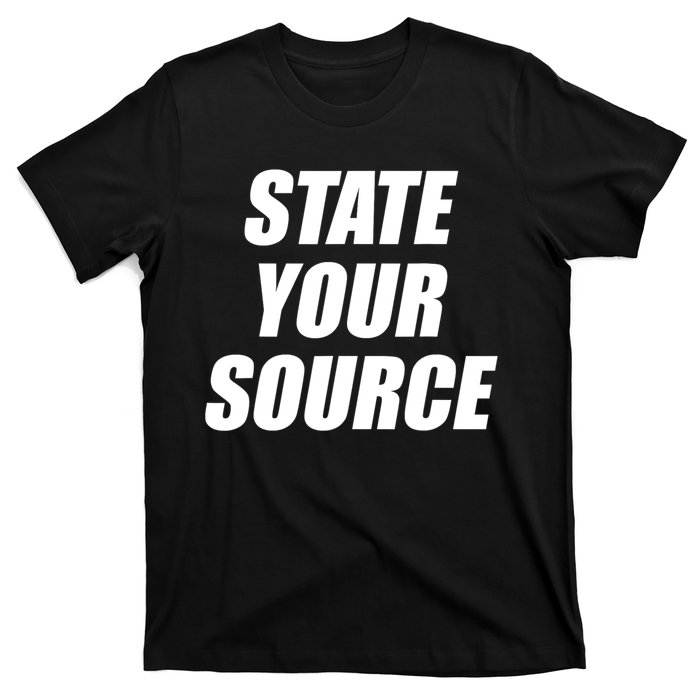 State Your Source T-Shirt