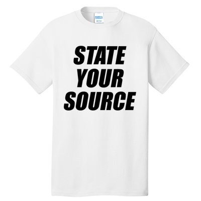 State Your Source Tall T-Shirt