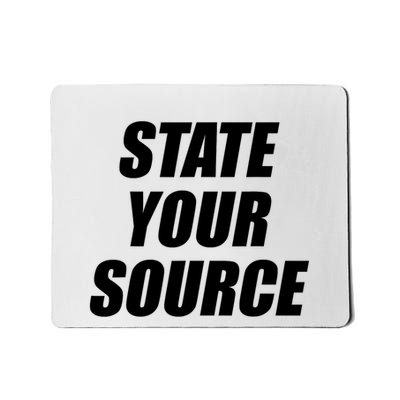 State Your Source Mousepad