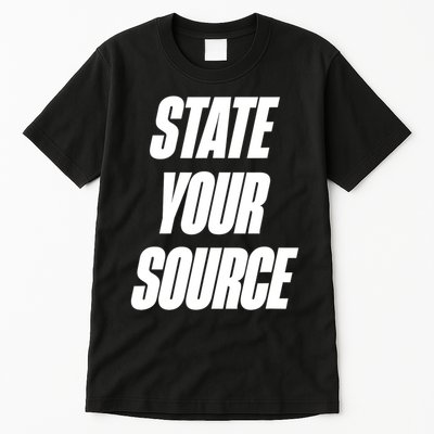 State Your Source Tall T-Shirt