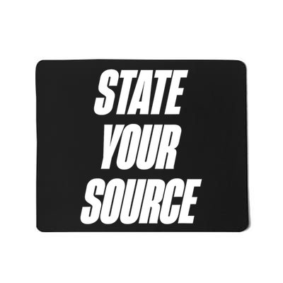 State Your Source Mousepad