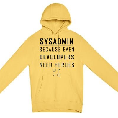 Sysadmin Because Even Developers Need Heroes Premium Pullover Hoodie