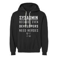 Sysadmin Because Even Developers Need Heroes Garment-Dyed Fleece Hoodie