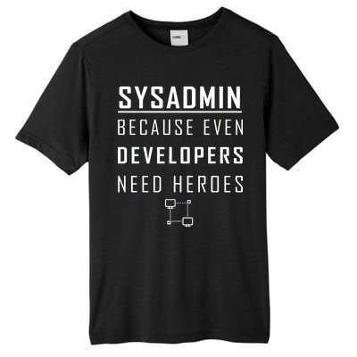 Sysadmin Because Even Developers Need Heroes Tall Fusion ChromaSoft Performance T-Shirt