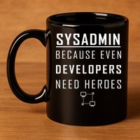 Sysadmin Because Even Developers Need Heroes 11oz C Handle Ceramic Mug
