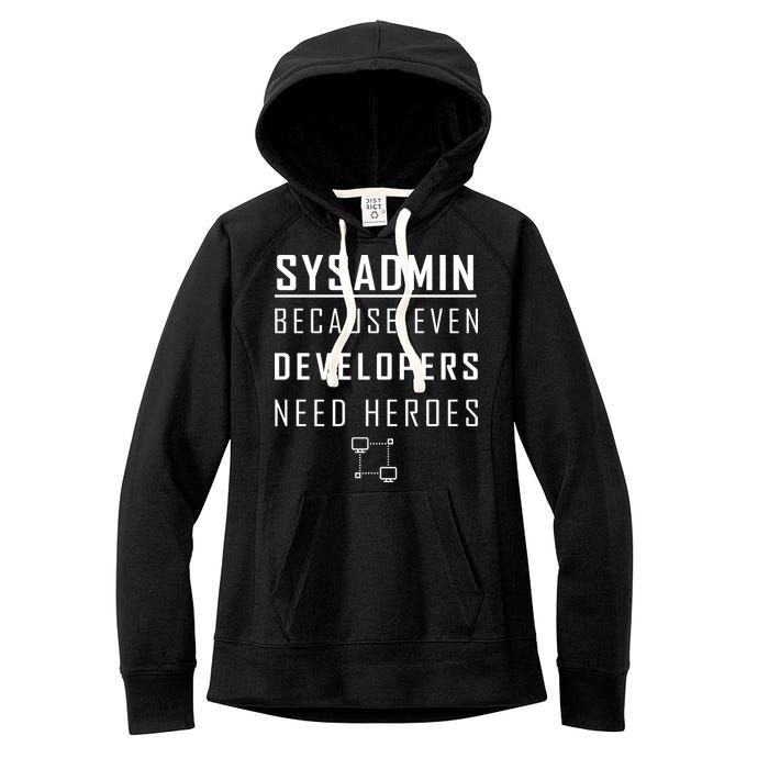 Sysadmin Because Even Developers Need Heroes Women's Fleece Hoodie