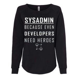 Sysadmin Because Even Developers Need Heroes Womens California Wash Sweatshirt