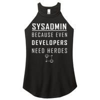 Sysadmin Because Even Developers Need Heroes Women's Perfect Tri Rocker Tank