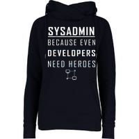 Sysadmin Because Even Developers Need Heroes Womens Funnel Neck Pullover Hood