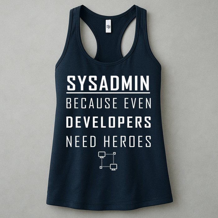 Sysadmin Because Even Developers Need Heroes Women's Racerback Tank