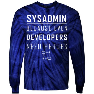 Sysadmin Because Even Developers Need Heroes Tie-Dye Long Sleeve Shirt