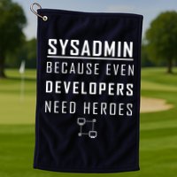 Sysadmin Because Even Developers Need Heroes Golf Towel