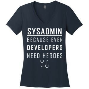 Sysadmin Because Even Developers Need Heroes Women's V-Neck T-Shirt