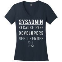 Sysadmin Because Even Developers Need Heroes Women's V-Neck T-Shirt