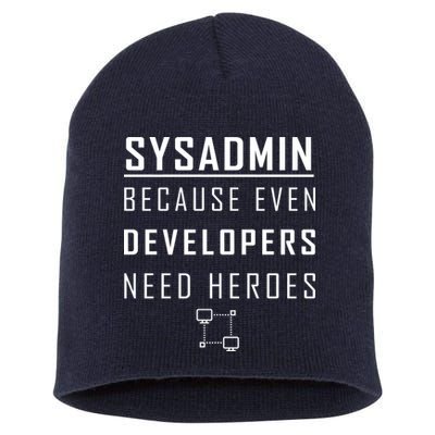 Sysadmin Because Even Developers Need Heroes Short Acrylic Beanie