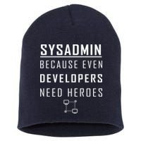 Sysadmin Because Even Developers Need Heroes Short Acrylic Beanie