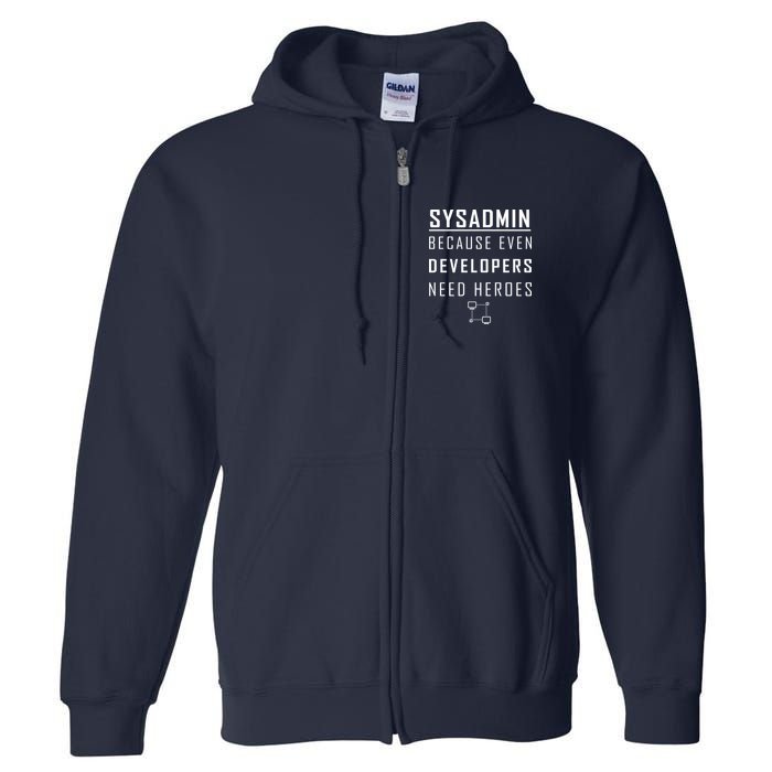 Sysadmin Because Even Developers Need Heroes Full Zip Hoodie