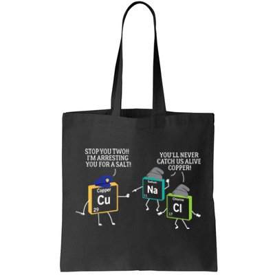 Stop You Two I'm Arresting You Salt Copper Funny Science Tote Bag