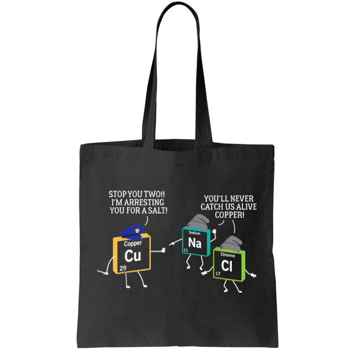 Stop You Two I'm Arresting You Salt Copper Funny Science Tote Bag