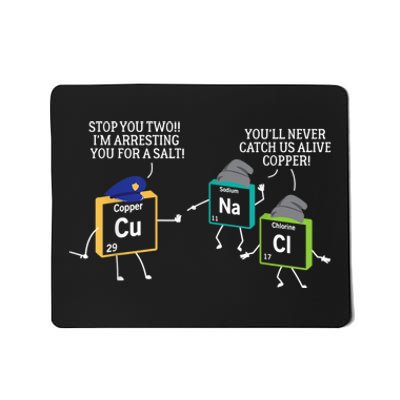 Stop You Two I'm Arresting You Salt Copper Funny Science Mousepad