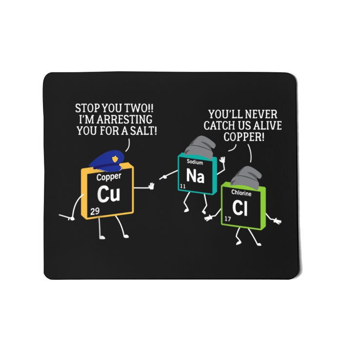 Stop You Two I'm Arresting You Salt Copper Funny Science Mousepad