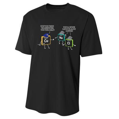 Stop You Two I'm Arresting You Salt Copper Funny Science Performance Sprint T-Shirt