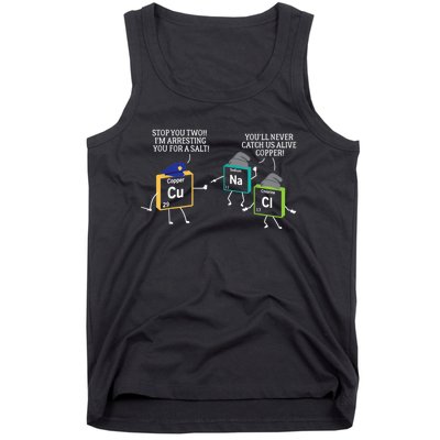 Stop You Two I'm Arresting You Salt Copper Funny Science Tank Top