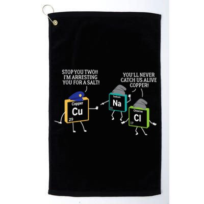 Stop You Two I'm Arresting You Salt Copper Funny Science Platinum Collection Golf Towel