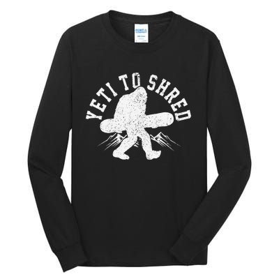 Snowboard Yeti To Shred Funny Snowboarding Bigfoot  Tall Long Sleeve T-Shirt