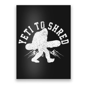 Snowboard Yeti To Shred Funny Snowboarding Bigfoot  Poster