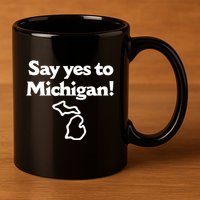 Say Yes To Michigan 11oz C Handle Ceramic Mug
