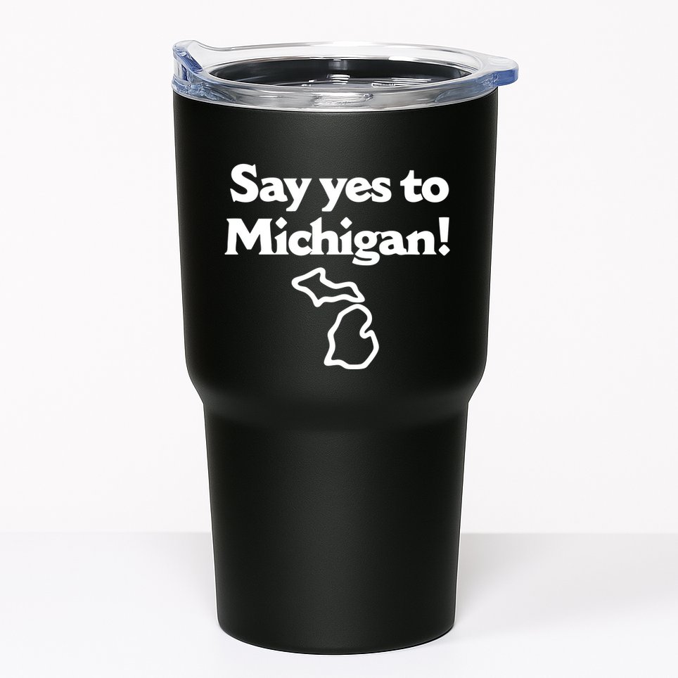 Say Yes To Michigan Tumbler