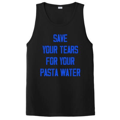 Save Your Tears For Your Pasta Water Funny Gift PosiCharge Competitor Tank