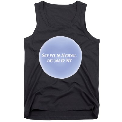 Say Yes To Heaven Say Yes To Me Tank Top